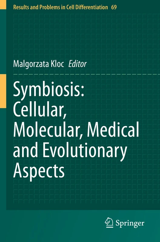 Symbiosis: Cellular, Molecular, Medical and Evolutionary Aspects: 69 (Results and Problems in Cell Differentiation, 69)