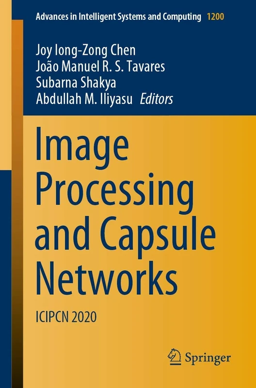 Image Processing and Capsule Networks: ICIPCN 2020: 1200 (Advances in Intelligent Systems and Computing, 1200) - Image 1