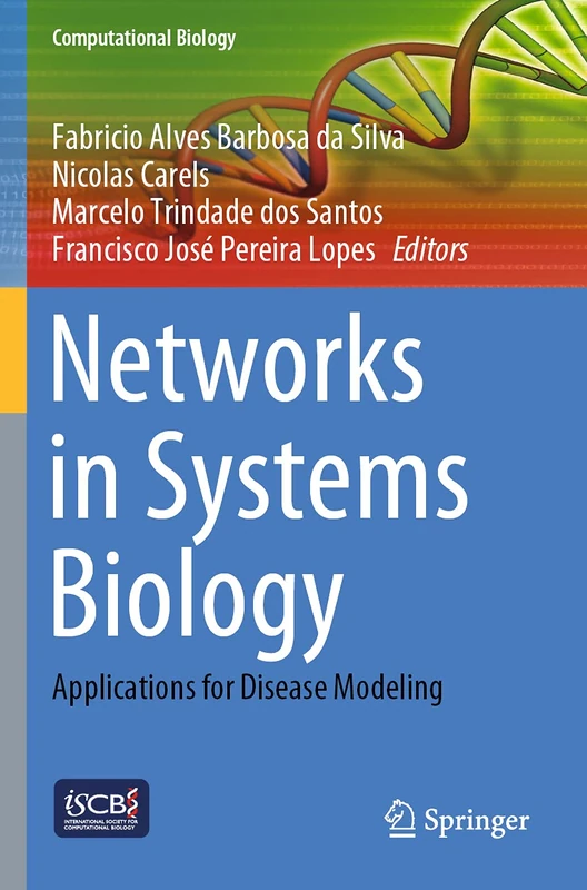 Networks in Systems Biology: Applications for Disease Modeling: 32 (Computational Biology, 32)