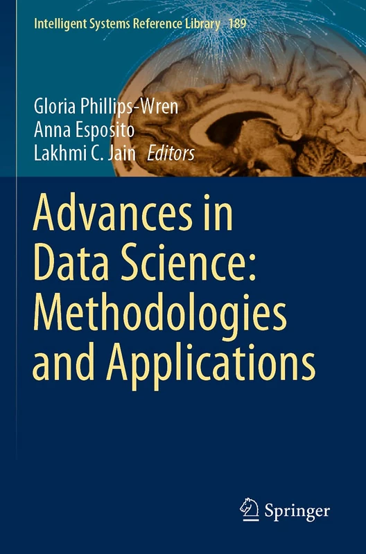 Advances in Data Science: Methodologies and Applications: 189 (Intelligent Systems Reference Library, 189)