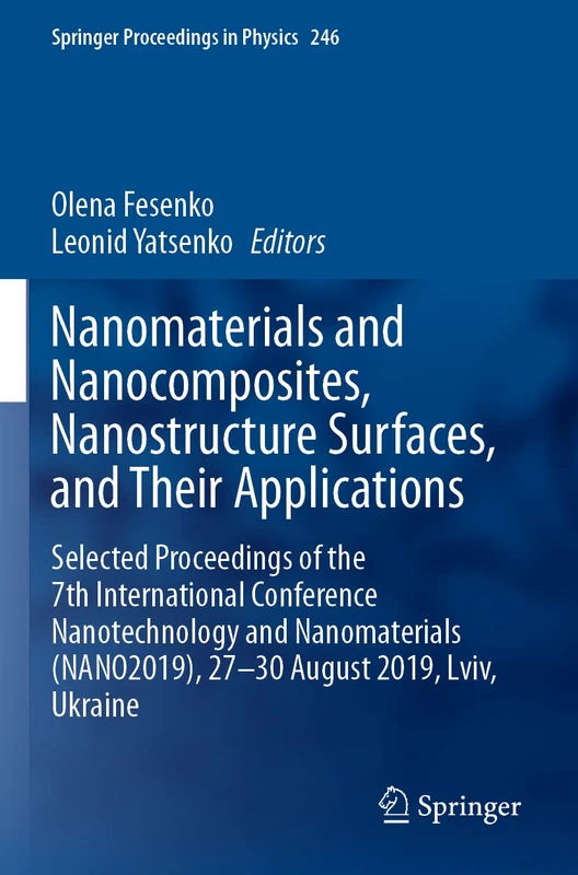 Nanomaterials and Nanocomposites, Nanostructure Surfaces, and Their Applications: Selected Proceedings of the 7th International Conference ... 246 (Springer Proceedings in Physics, 246)