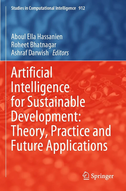 Artificial Intelligence for Sustainable Development: Theory, Practice and Future Applications: 912 (Studies in Computational Intelligence, 912)
