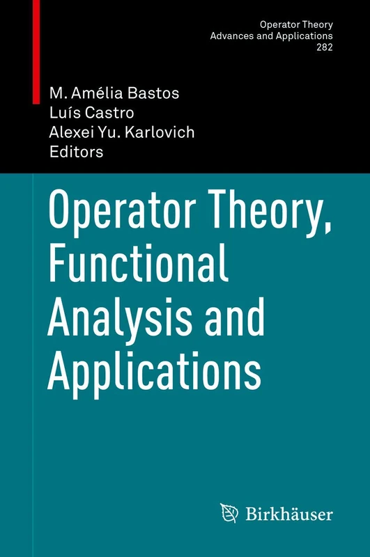 Birkhauser Operator Theory, Functional Analysis and Applications