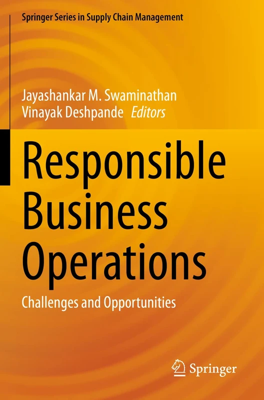 Responsible Business Operations: Challenges and Opportunities: 10 (Springer Series in Supply Chain Management, 10)