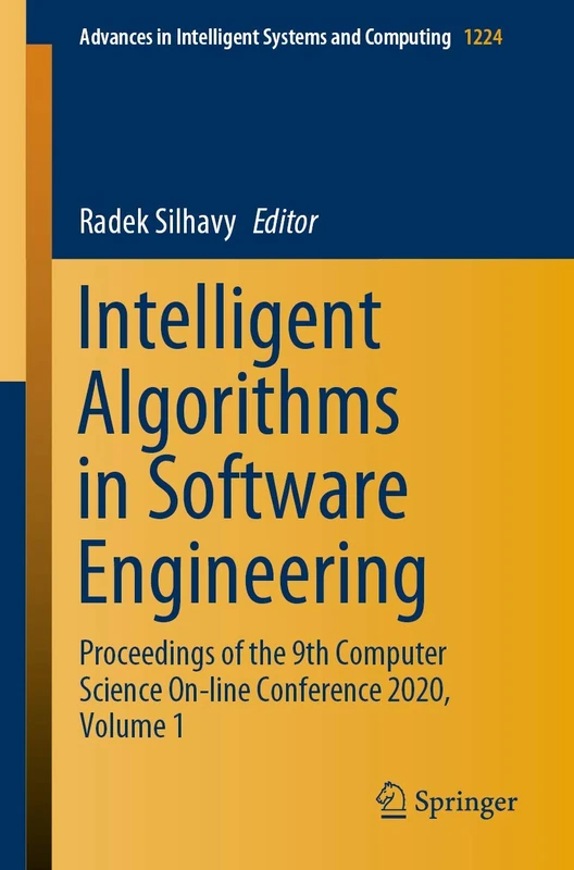 Intelligent Algorithms in Software Engineering: Proceedings of the 9th Computer Science On-line Conference 2020, Volume 1: 1224 (Advances in Intelligent Systems and Computing, 1224)