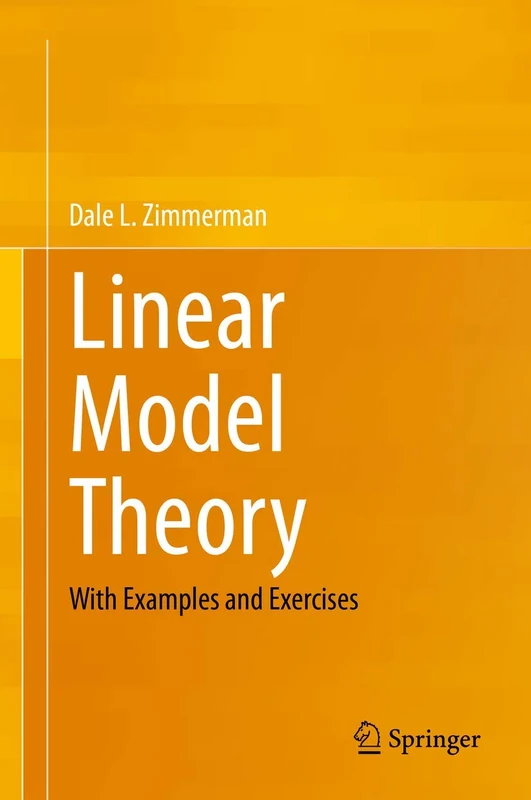 Linear Model Theory: With Examples and Exercises