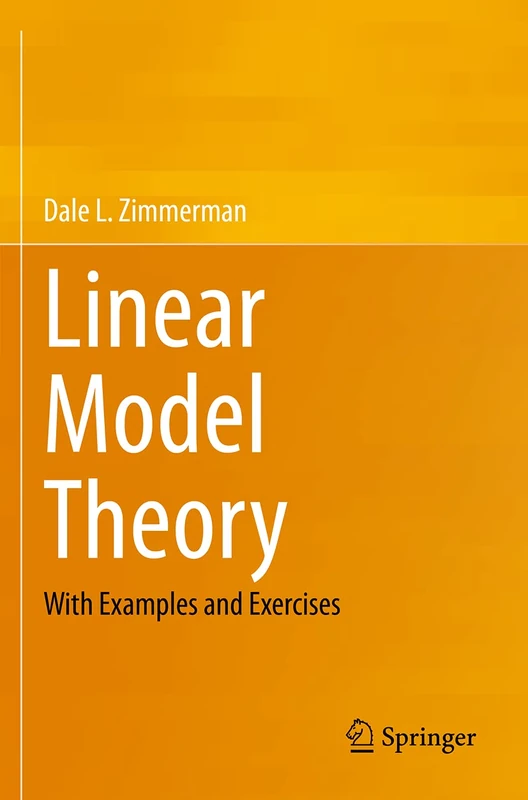 Linear Model Theory: With Examples and Exercises
