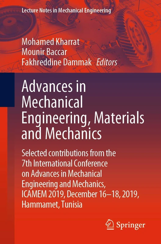 Advances in Mechanical Engineering, Materials and Mechanics: Selected contributions from the 7th International Conference on Advances in Mechanical ... (Lecture Notes in Mechanical Engineering)