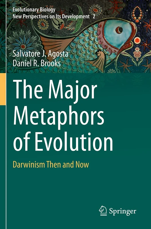 Springer - The Major Metaphors of Evolution: Darwinism Then and Now