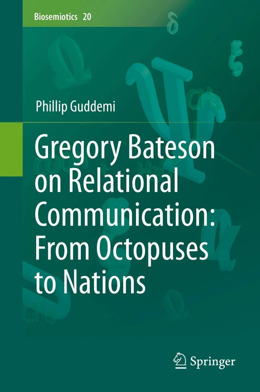 Springer Gregory Bateson on Relational Communication (Biosemiotics 20)