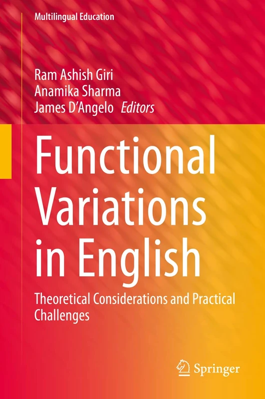 Functional Variations in English: Theoretical Considerations and Practical Challenges: 37 (Multilingual Education, 37)