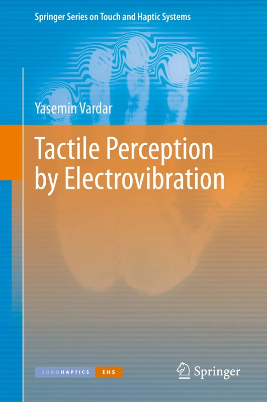 Tactile Perception by Electrovibration (Springer Series on Touch and Haptic Systems)
