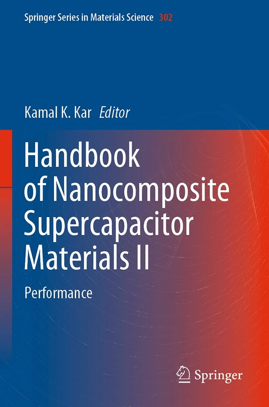 Handbook of Nanocomposite Supercapacitor Materials II: Performance: 302 (Springer Series in Materials Science, 302)