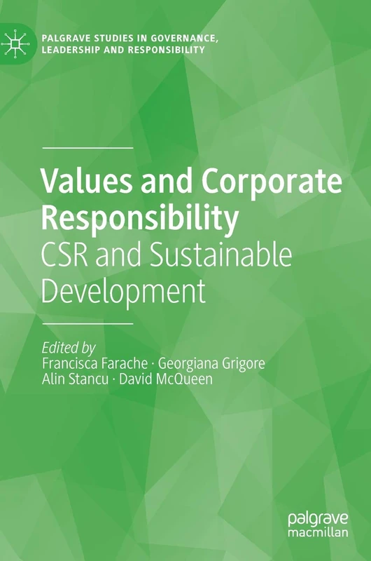 Values and Corporate Responsibility: CSR and Sustainable Development (Palgrave Studies in Governance, Leadership and Responsibility)