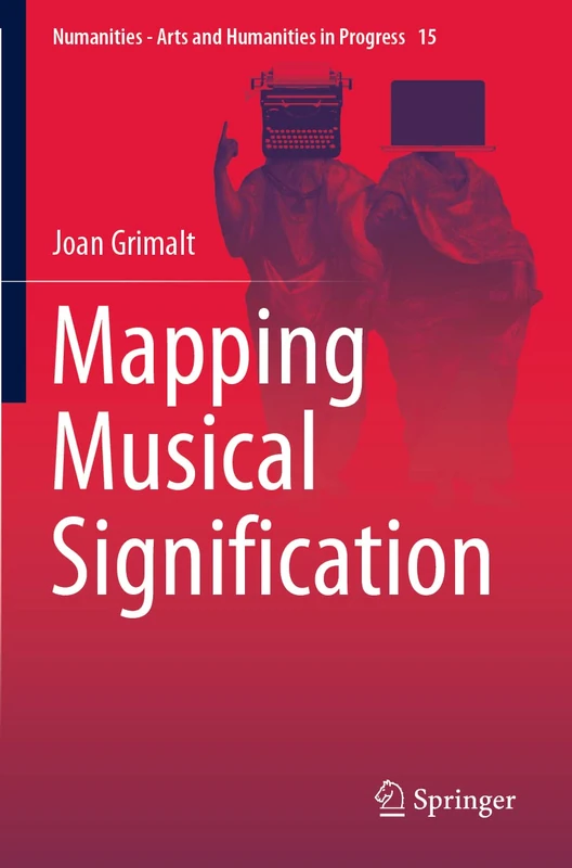 Mapping Musical Signification: 15 (Numanities - Arts and Humanities in Progress, 15)