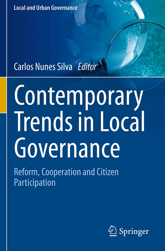Contemporary Trends in Local Governance: Reform, Cooperation and Citizen Participation (Local and Urban Governance)