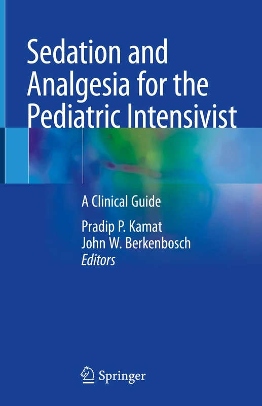 Springer - Sedation and Analgesia for the Pediatric Intensivist
