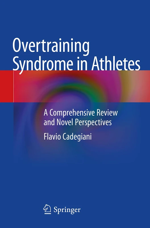 Overtraining Syndrome in Athletes: A Comprehensive Review and Novel Perspectives