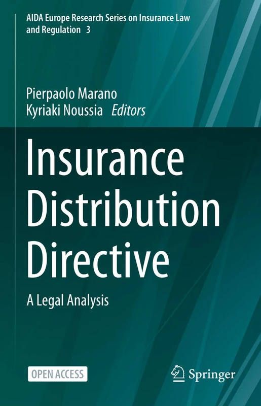 Insurance Distribution Directive: A Legal Analysis: 3 (AIDA Europe Research Series on Insurance Law and Regulation, 3)