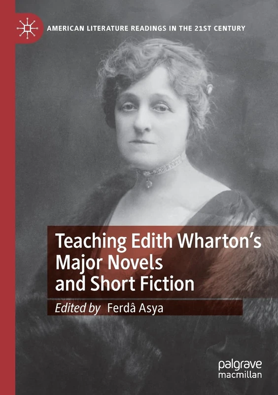 Teaching Edith Wharton’s Major Novels and Short Fiction (American Literature Readings in the 21st Century) - Image 1