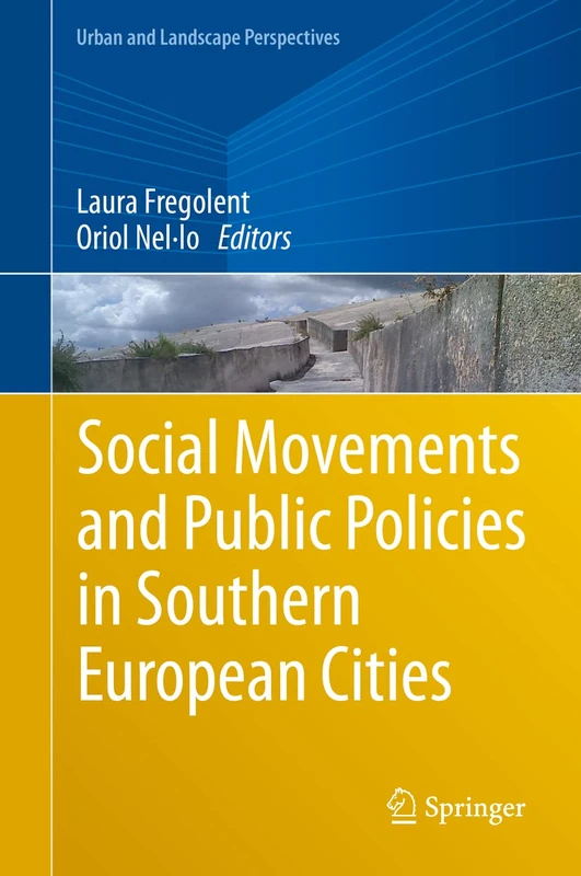 Social Movements and Public Policies in Southern European Cities: 21 (Urban and Landscape Perspectives, 21)