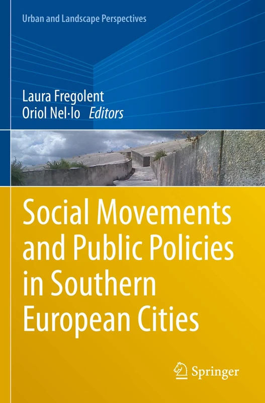 Social Movements and Public Policies in Southern European Cities: 21 (Urban and Landscape Perspectives, 21)