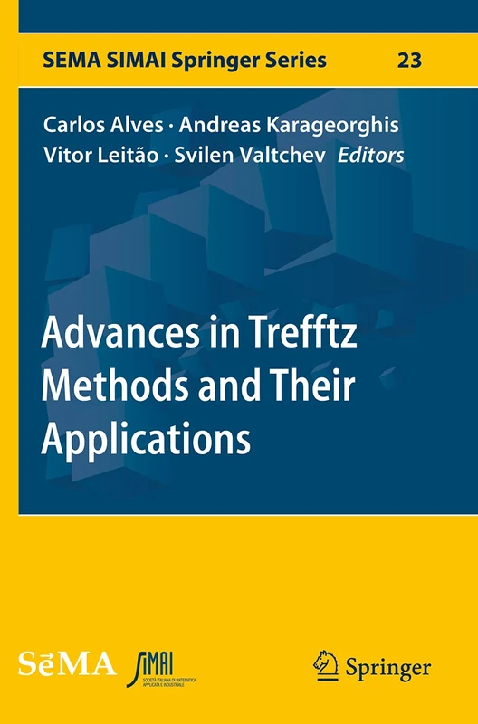 Advances in Trefftz Methods and Their Applications: 23 (SEMA SIMAI Springer Series, 23)