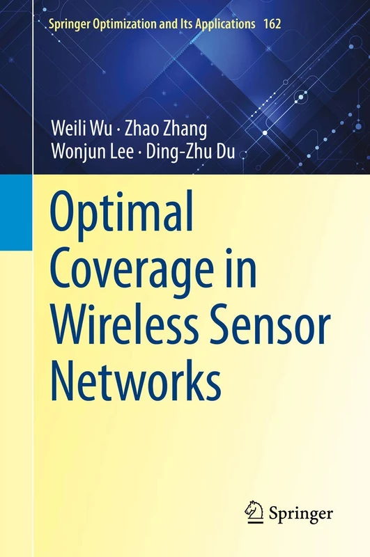 Optimal Coverage in Wireless Sensor Networks: 162 (Springer Optimization and Its Applications, 162)