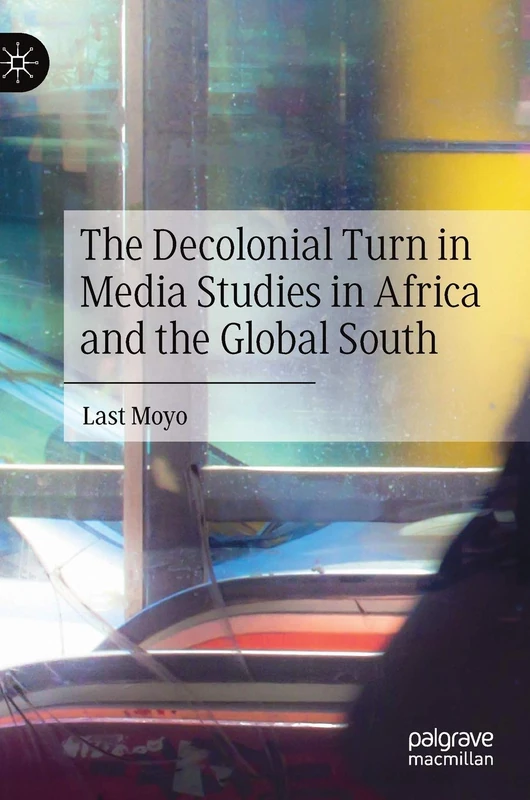 The Decolonial Turn in Media Studies in Africa and the Global South - Image 1