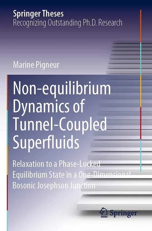 Non-equilibrium Dynamics of Tunnel-Coupled Superfluids: Relaxation to a Phase-Locked Equilibrium State in a One-Dimensional Bosonic Josephson Junction (Springer Theses)