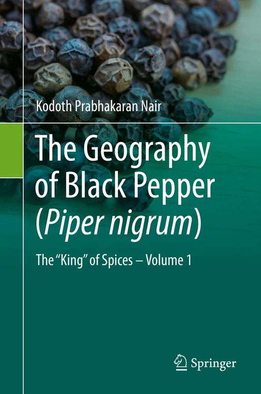 Springer - The Geography of Black Pepper (Piper nigrum) Vol 1
