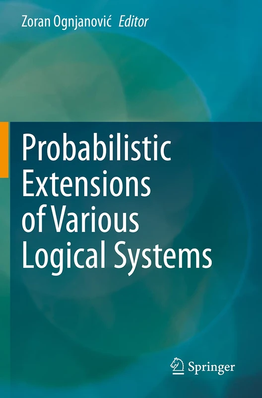 Probabilistic Extensions of Various Logical Systems