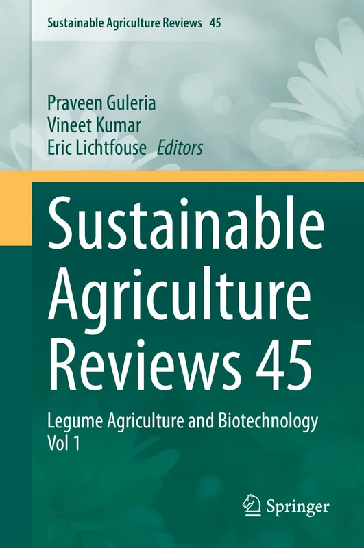 Sustainable Agriculture Reviews 45: Legume Agriculture and Biotechnology Vol 1
