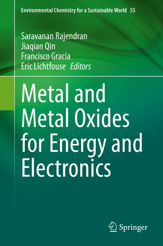 Metal and Metal Oxides for Energy and Electronics: 55 (Environmental Chemistry for a Sustainable World, 55)