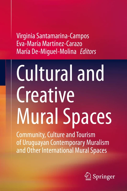 Cultural and Creative Mural Spaces: Community, Culture and Tourism of Uruguayan Contemporary Muralism and Other International Mural Spaces - Image 1