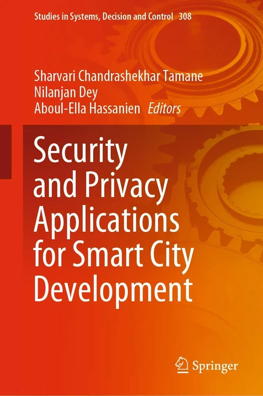 Security and Privacy Applications for Smart City Development: 308 (Studies in Systems, Decision and Control, 308)