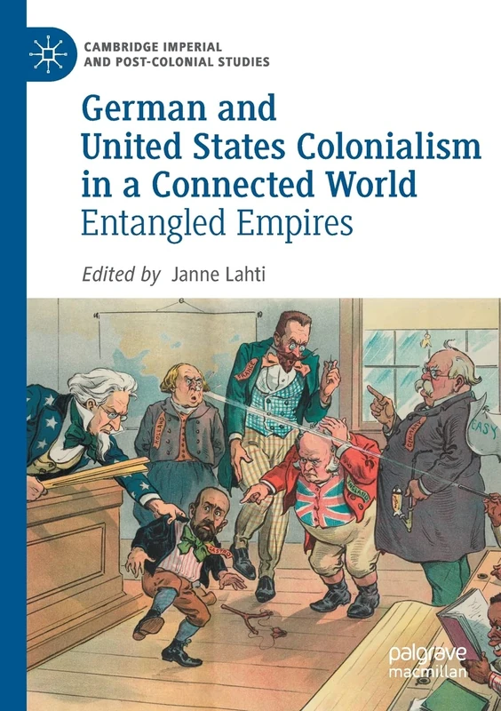 German and United States Colonialism in a Connected World: Entangled Empires (Cambridge Imperial and Post-Colonial Studies) - Image 1