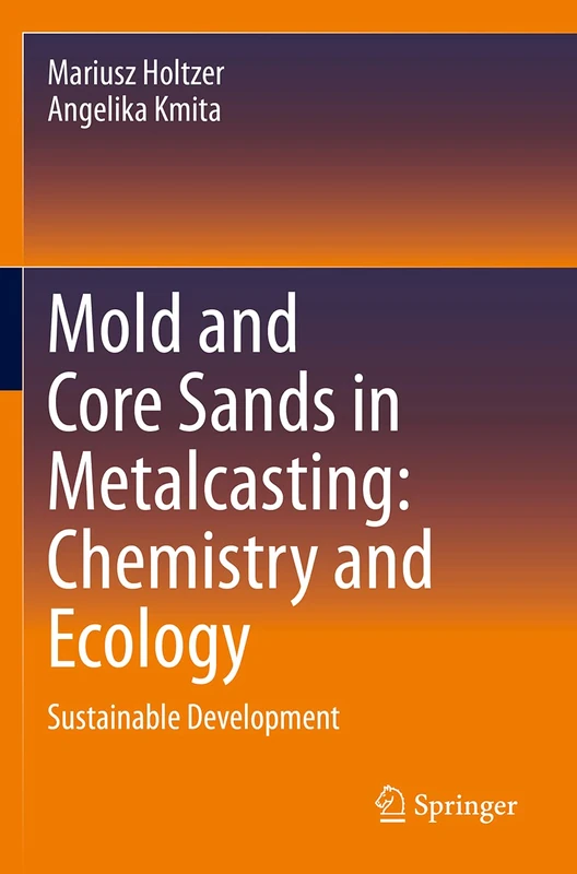 Mold and Core Sands in Metalcasting: Chemistry and Ecology: Sustainable Development