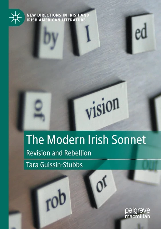 The Modern Irish Sonnet: Revision and Rebellion (New Directions in Irish and Irish American Literature)