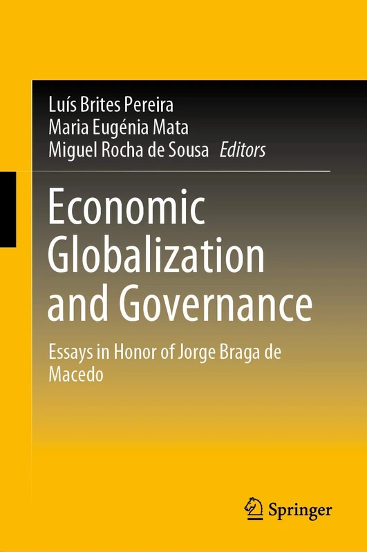 Economic Globalization and Governance: Essays in Honor of Jorge Braga de Macedo