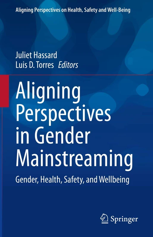 Aligning Perspectives in Gender Mainstreaming: Gender, Health, Safety, and Wellbeing (Aligning Perspectives on Health, Safety and Well-Being)
