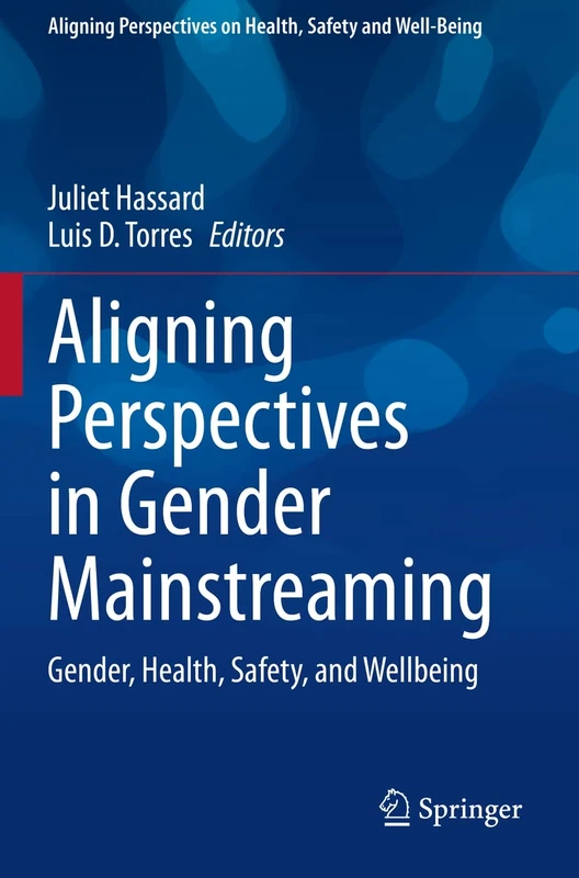 Aligning Perspectives in Gender Mainstreaming: Gender, Health, Safety, and Wellbeing (Aligning Perspectives on Health, Safety and Well-Being)