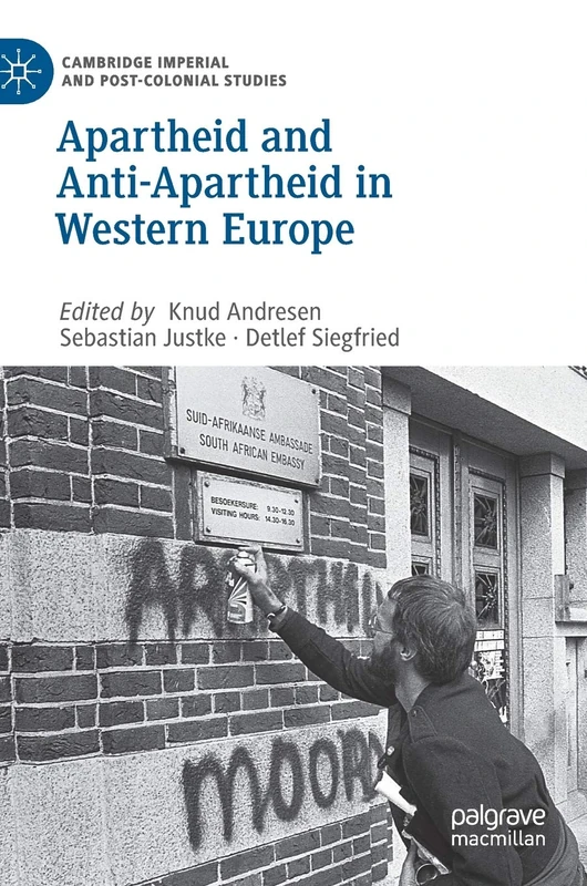 Apartheid and Anti-Apartheid in Western Europe (Cambridge Imperial and Post-Colonial Studies) - Image 1