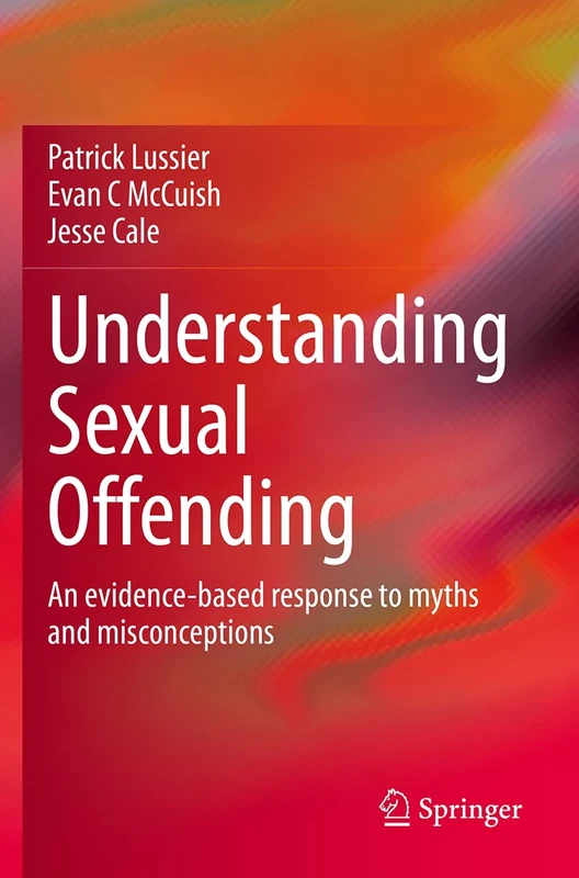 Understanding Sexual Offending: An evidence-based response to myths and misconceptions