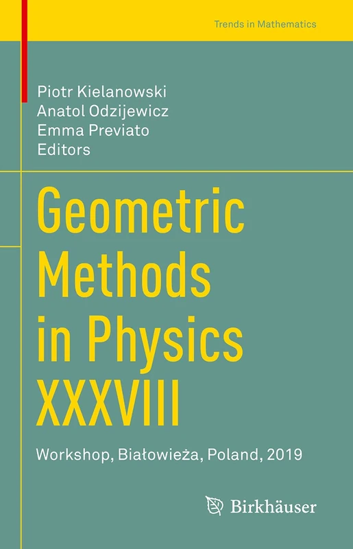 Birkhauser Geometric Methods in Physics XXXVIII - Mathematics