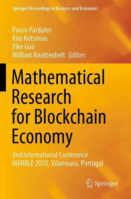 Mathematical Research for Blockchain Economy: 2nd International Conference MARBLE 2020, Vilamoura, Portugal (Springer Proceedings in Business and Economics)