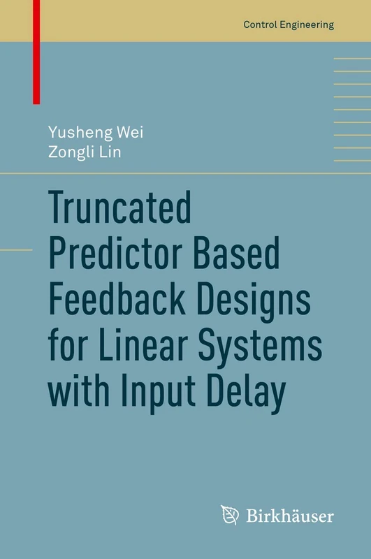 Truncated Predictor Based Feedback Designs for Linear Systems with Input Delay (Control Engineering)