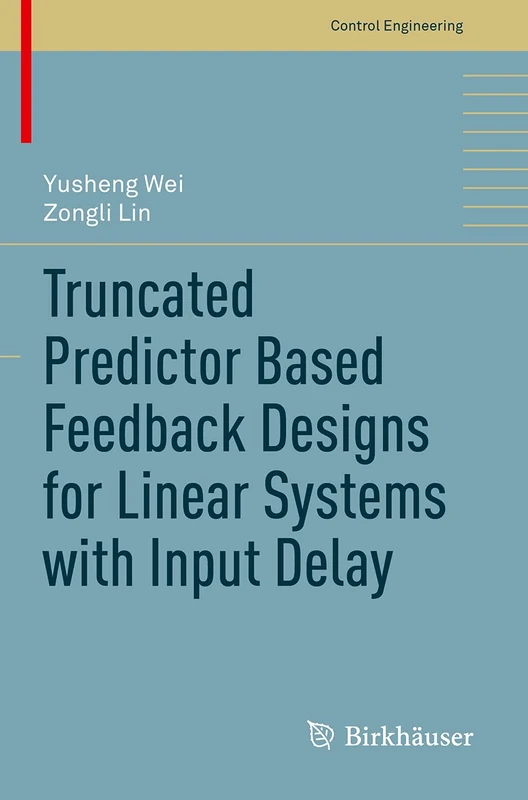 Truncated Predictor Based Feedback Designs for Linear Systems with Input Delay (Control Engineering)