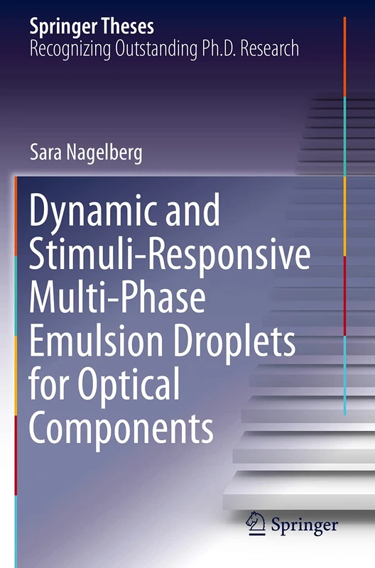 Dynamic and Stimuli-Responsive Multi-Phase Emulsion Droplets for Optical Components (Springer Theses)