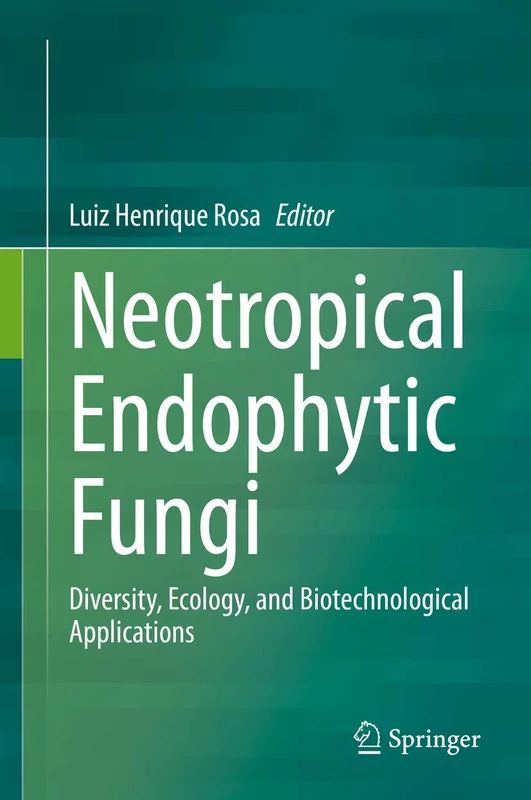 Springer - Neotropical Endophytic Fungi Academic Book